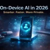 On Device AI in 2026
