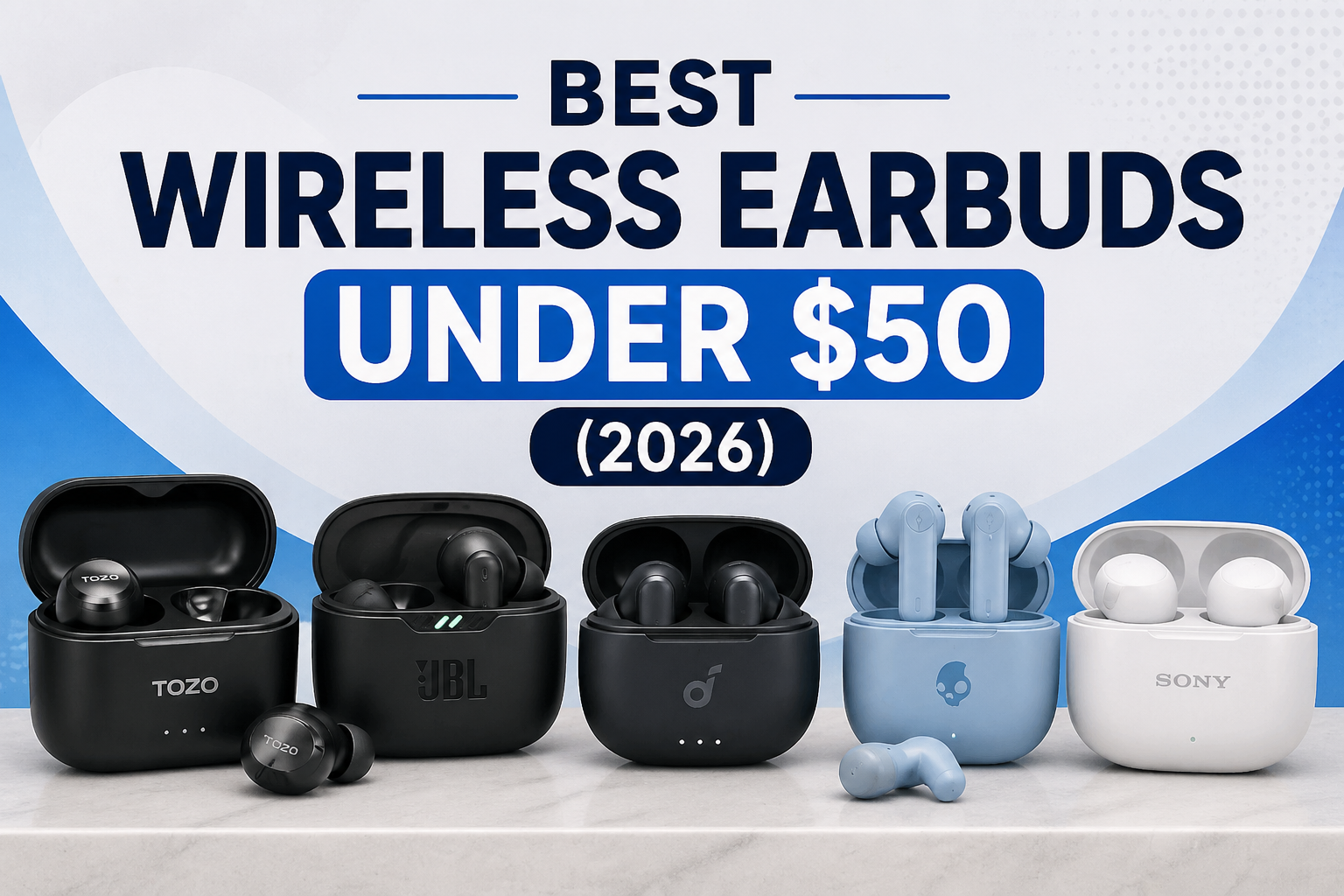 Best Wireless Earbuds Under $50 (2026)